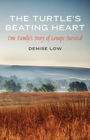 The Turtle's Beating Heart: One Family's Story of Lenape Survival de Denise Low