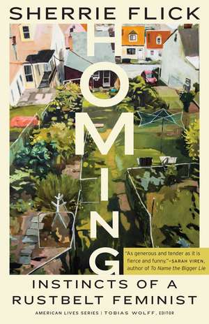 Homing: Instincts of a Rustbelt Feminist de Sherrie Flick