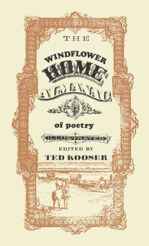 The Windflower Home Almanac of Poetry de Ted Kooser