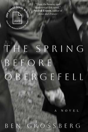 The Spring before Obergefell: A Novel de Ben Grossberg