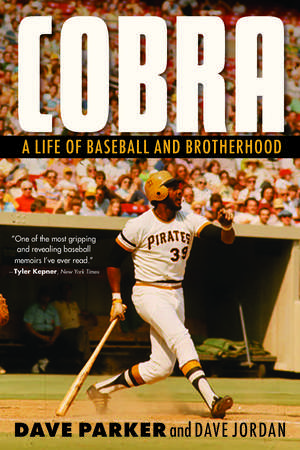 Cobra: A Life of Baseball and Brotherhood de Dave Parker