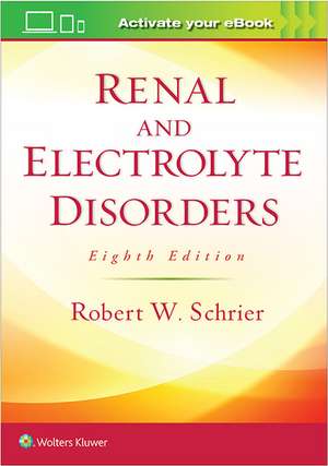 Renal and Electrolyte Disorders de Robert W. Schrier MD