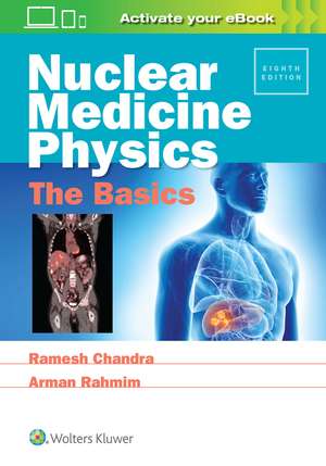 Nuclear Medicine Physics: The Basics de Ramesh Chandra PhD