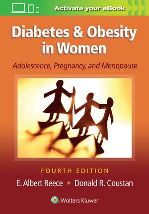 Diabetes and Obesity in Women de E. Albert Reece MD, PhD, MBA