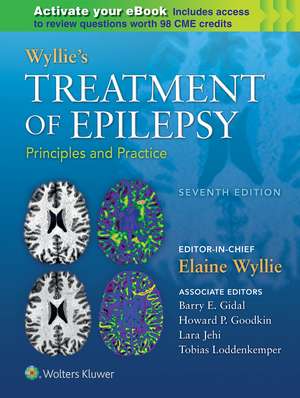 Wyllie's Treatment of Epilepsy: Principles and Practice de Elaine Wyllie MD