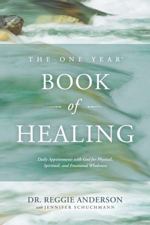 The One Year Book of Healing de Reggie Anderson