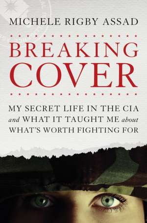 Breaking Cover de Michele Rigby Assad