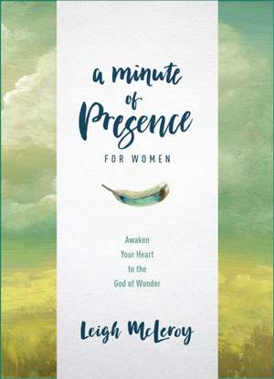 A Minute of Presence for Women de Leigh Mcleroy