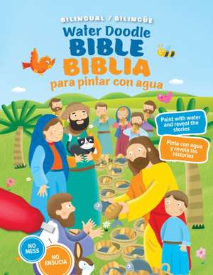 Water Doodle Bible / Biblia Para Pintar Con Agua (Bilingual / Bilingüe) de Emanuela Carletti