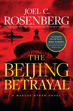 The Beijing Betrayal de Joel C Rosenberg