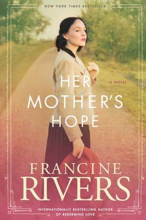 Her Mother's Hope de Francine Rivers