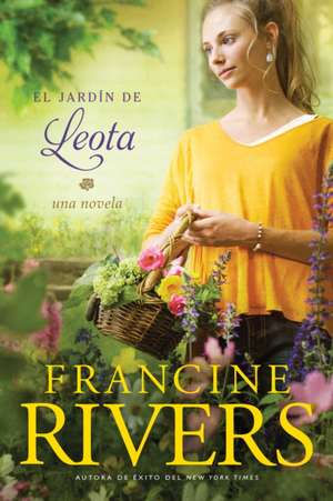 El Jardín de Leota de Francine Rivers