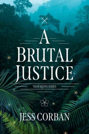 A Brutal Justice de Jess Corban