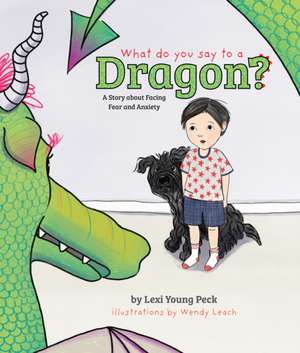 What Do You Say to a Dragon? de Lexi Young Peck