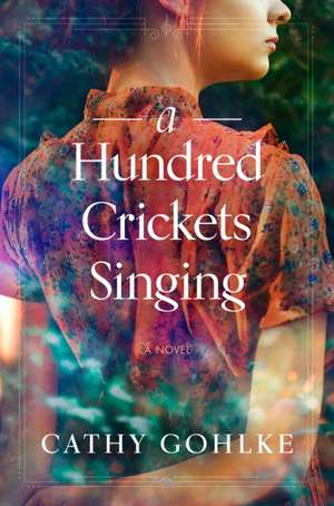 A Hundred Crickets Singing de Cathy Gohlke