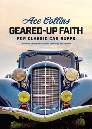 Geared-Up Faith for Classic Car Buffs de Ace Collins