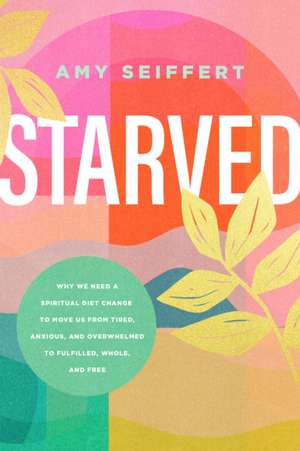 Starved de Amy Seiffert