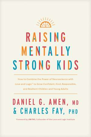 Raising Mentally Strong Kids de Amen MD Daniel G