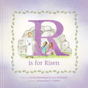 R Is for Risen de Crystal Bowman