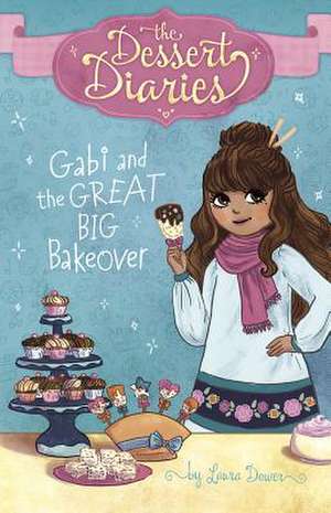 Gabi and the Great Big Bakeover de Lilly Lazuli