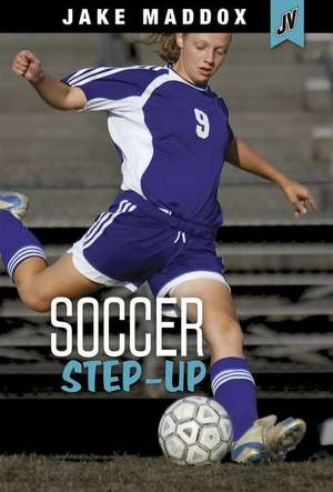 Soccer Step-Up de Jake Maddox