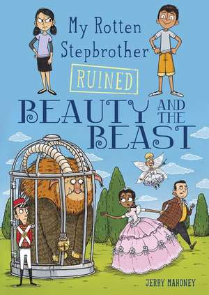 My Rotten Stepbrother Ruined Beauty and the Beast de Jerry Mahoney