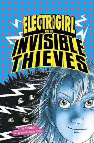 Electrigirl and the Invisible Thieves de Jo Cotterill