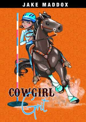 Cowgirl Grit de Jake Maddox