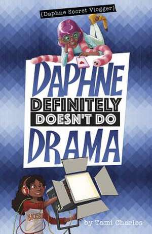 Daphne Definitely Doesn't Do Drama de Charles, Tami