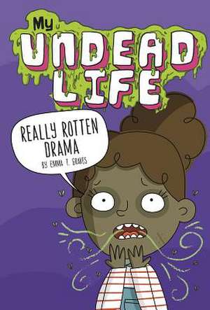 Really Rotten Drama de Emma T. Graves