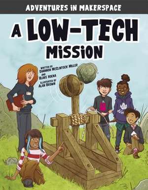 A Low-Tech Mission de Shannon McClintock Miller