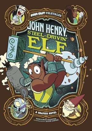 John Henry, Steel-Drivin' Elf: A Graphic Novel de Benjamin Harper