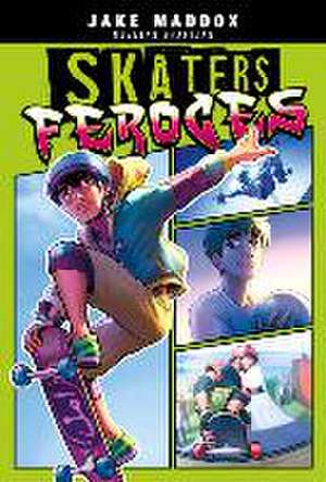 Skaters Feroces = Strange Boarders de Jake Maddox