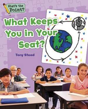 What Keeps You in Your Seat? de Capstone Classroom