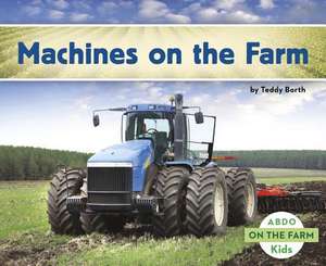 Machines on the Farm de Teddy Borth