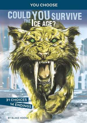 Could You Survive the Ice Age? de Blake Hoena