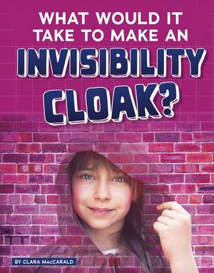 What Would It Take to Make an Invisibility Cloak? de Clara Maccarald