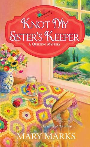 Knot My Sister's Keeper de Mary Marks