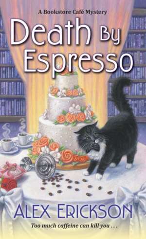 Death by Espresso de Alex Erickson