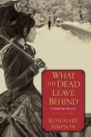 What the Dead Leave Behind de Rosemary Simpson