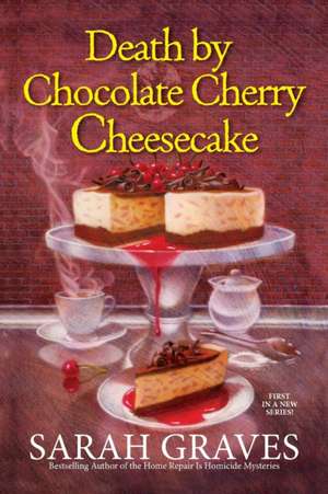 Death by Chocolate Cherry Cheesecake de Sarah Graves