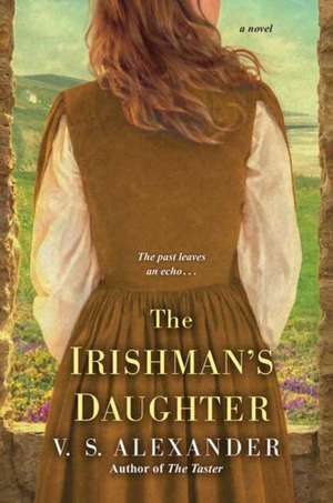 The Irishman's Daughter de V S Alexander