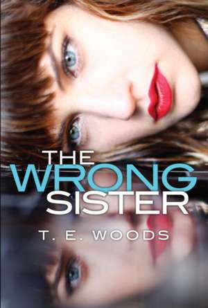 The Wrong Sister de T. E. Woods