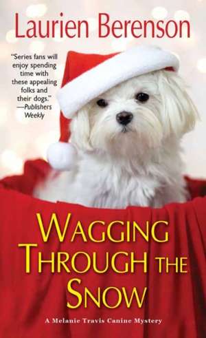 Wagging Through the Snow de Laurien Berenson