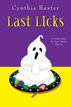 Last Licks de Cynthia Baxter