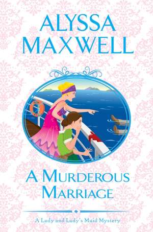 MURDEROUS MARRIAGE de Alyssa Maxwell