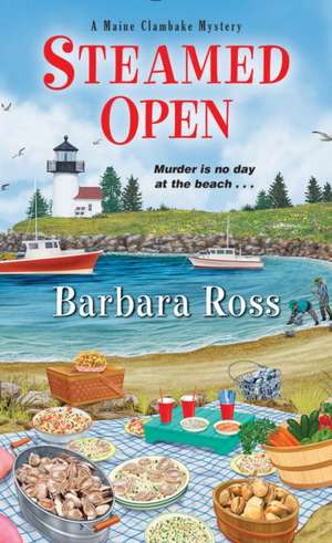 Steamed Open de Barbara Ross