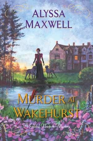 Murder at Wakehurst de Alyssa Maxwell