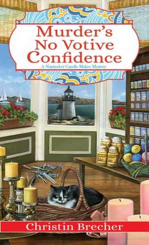 Murder's No Votive Confidence de Christin Brecher