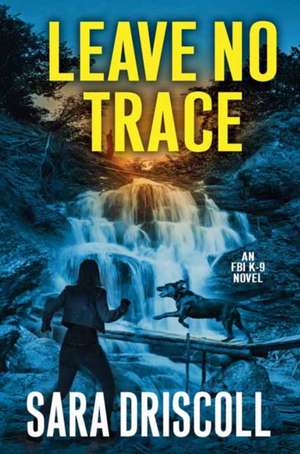 Leave No Trace de Sara Driscoll